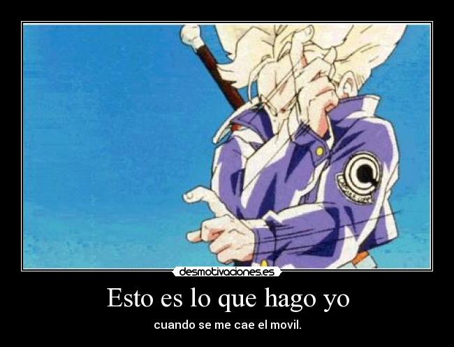 Esto es lo que hago yo - cuando se me cae el movil.