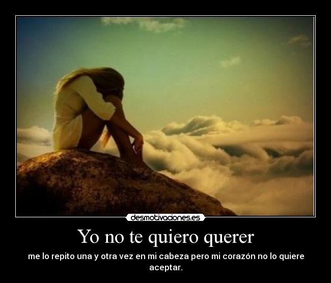 Yo no te quiero querer - 