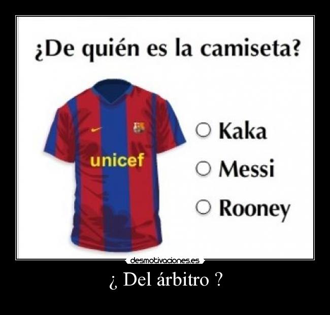 ¿ Del árbitro ? -