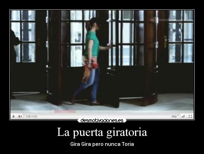 La puerta giratoria - Gira Gira pero nunca Toria