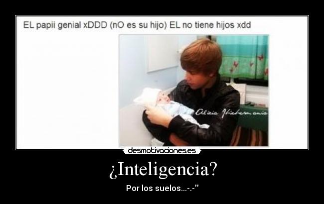 ¿Inteligencia? - Por los suelos...-.-