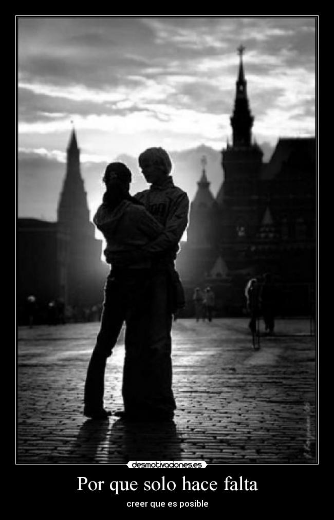 Por que solo hace falta - creer que es posible