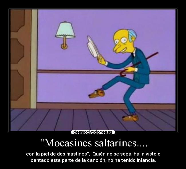 Mocasines saltarines.... - 