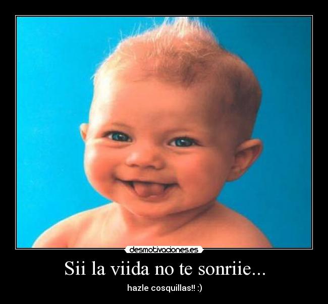 Sii la viida no te sonriie... - 