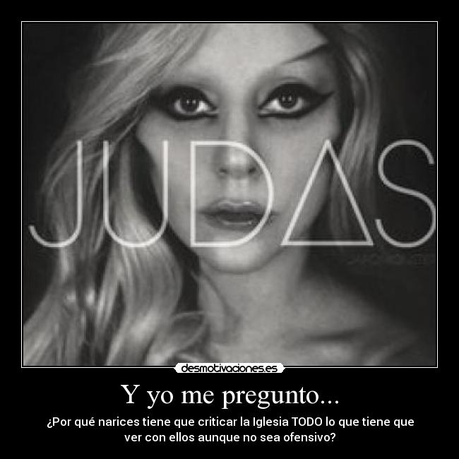 carteles lady gaga judas iglesia controversia desmotivaciones