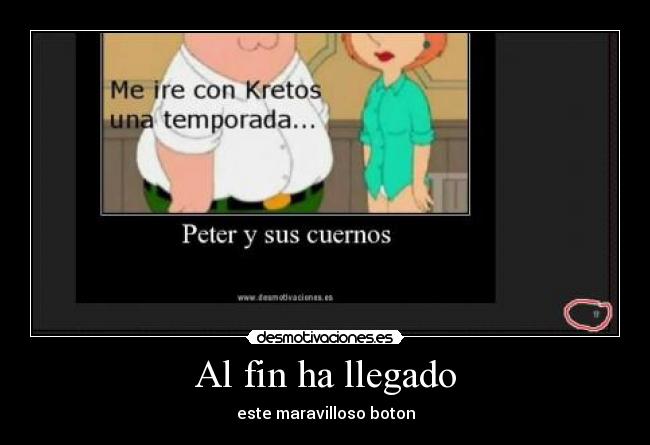 Al fin ha llegado - este maravilloso boton