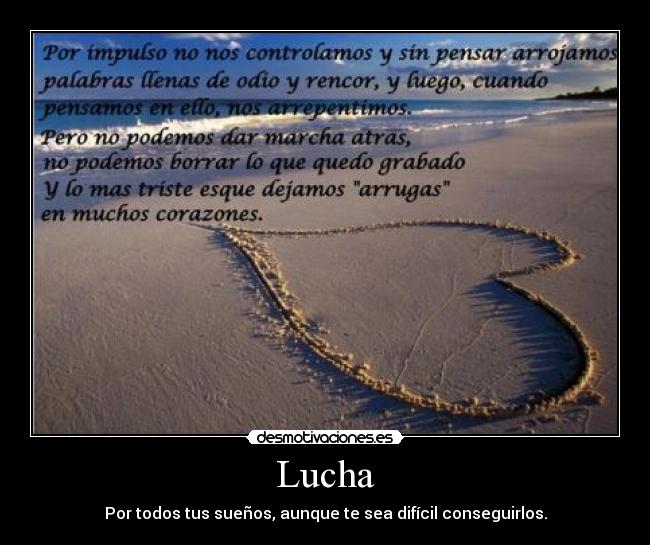 Lucha - Por todos tus sueños, aunque te sea difícil conseguirlos.