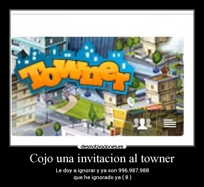 Cojo una invitacion al towner - 