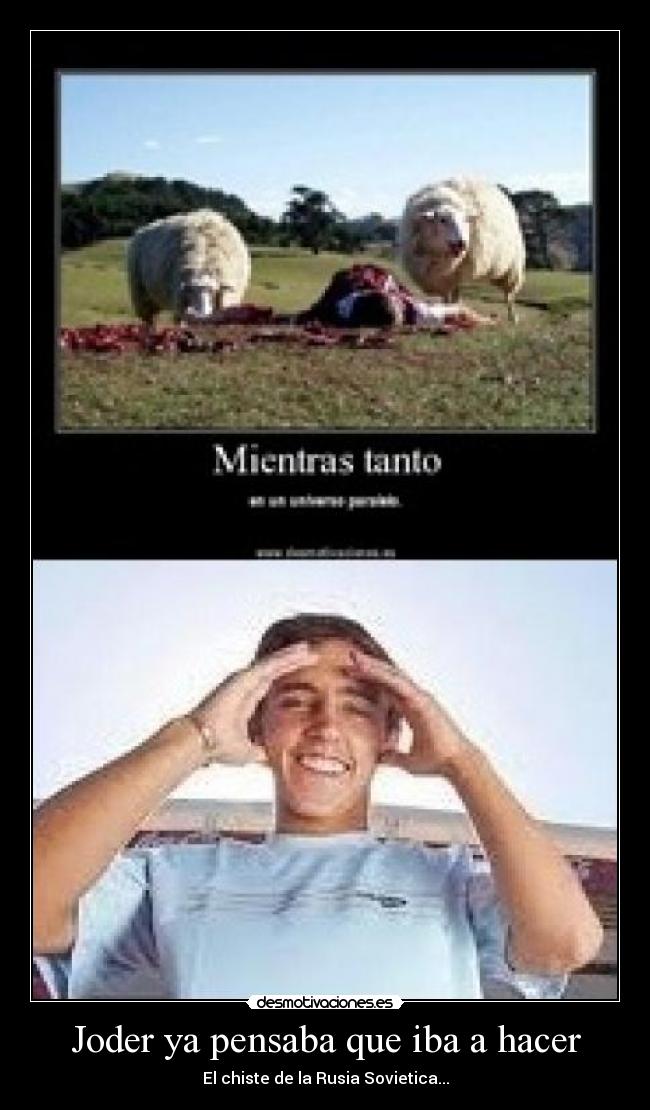 Joder ya pensaba que iba a hacer -