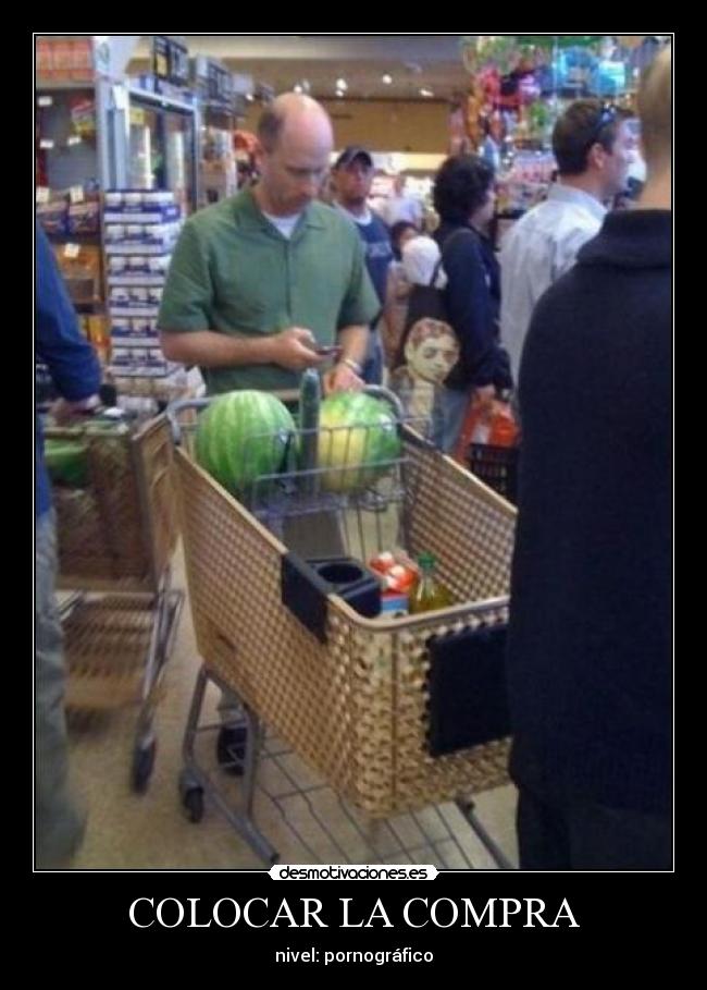 COLOCAR LA COMPRA - nivel: pornográfico