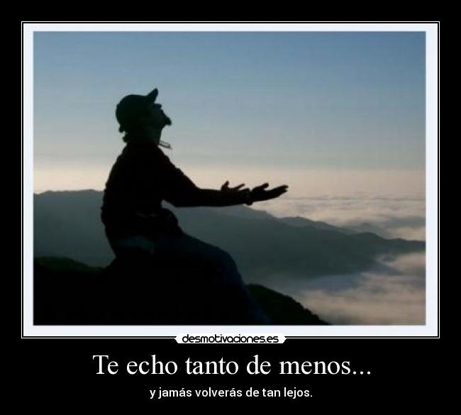 Te echo tanto de menos... - 