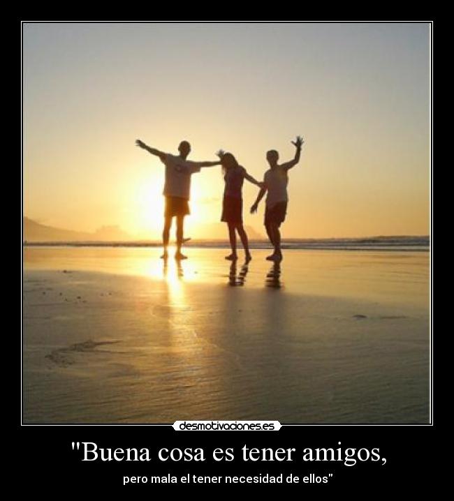 Buena cosa es tener amigos, - 
