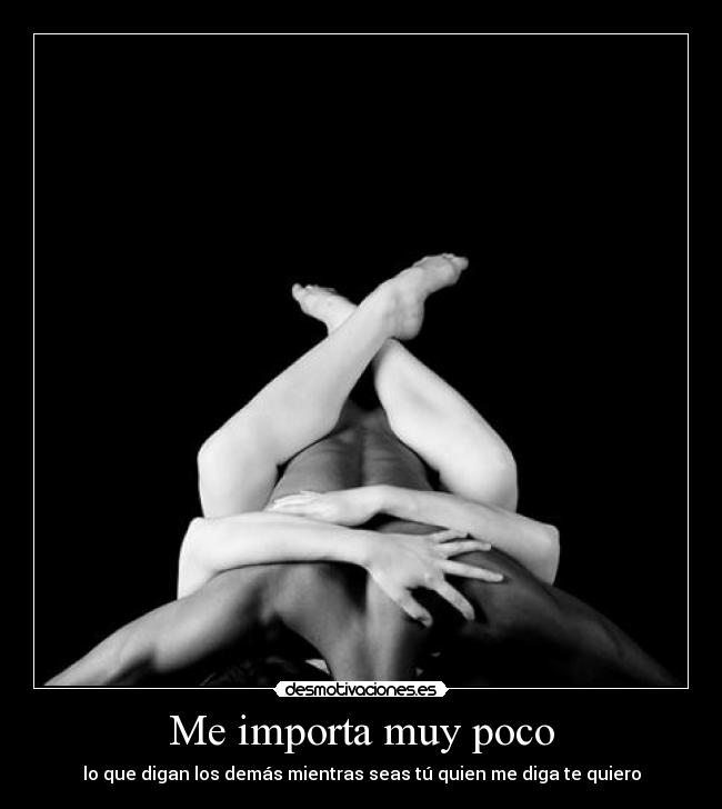Me importa muy poco - 