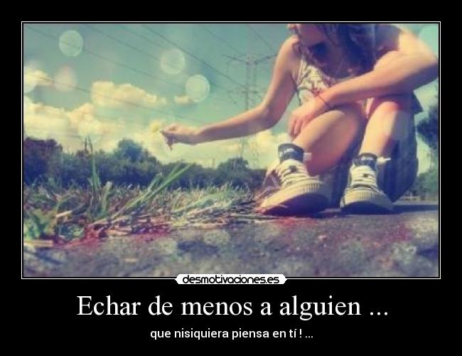 Echar de menos a alguien ... - 
