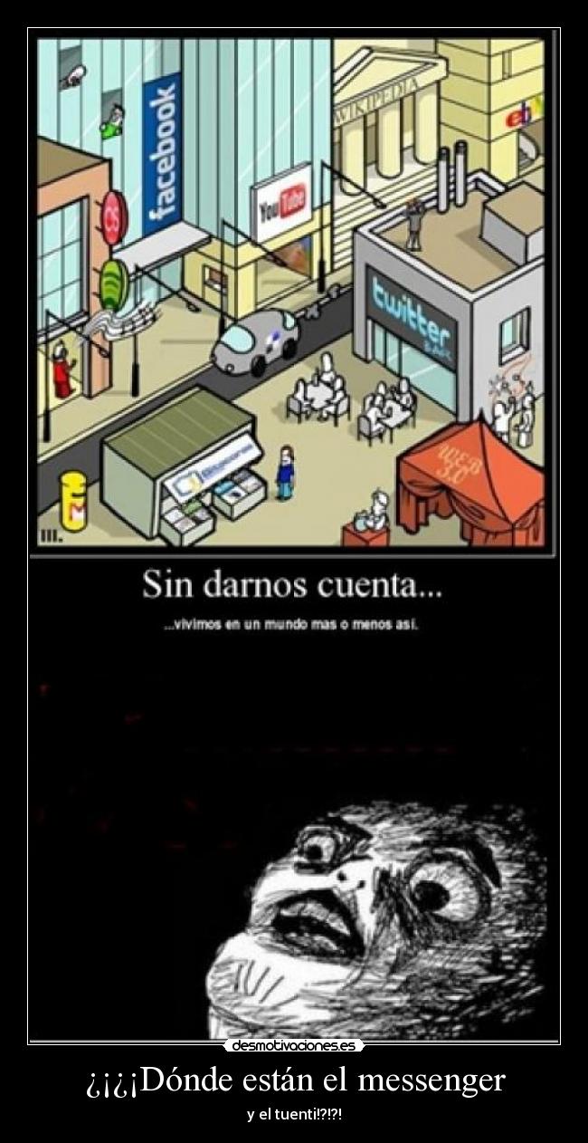 ¿¡¿¡Dónde están el messenger - y el tuenti!?!?!