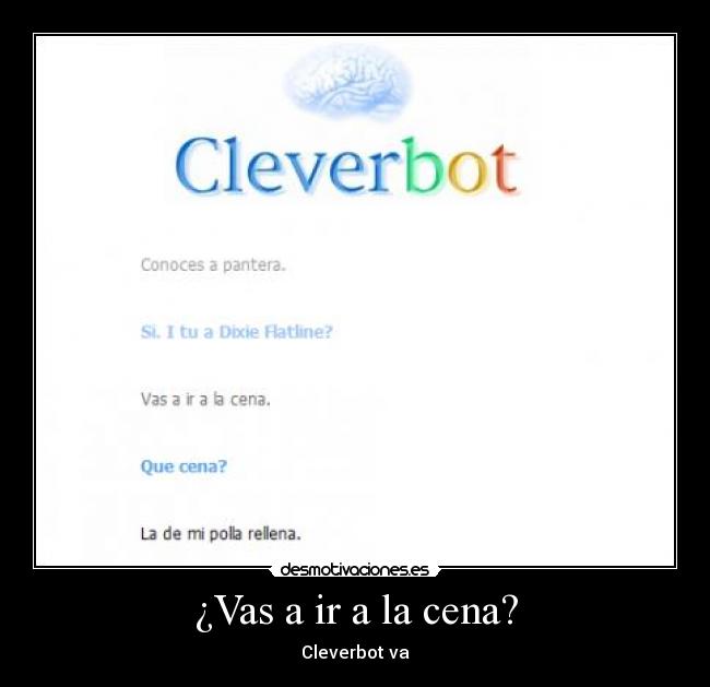 ¿Vas a ir a la cena? - Cleverbot va