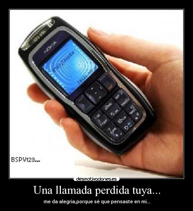 Una llamada perdida tuya... -