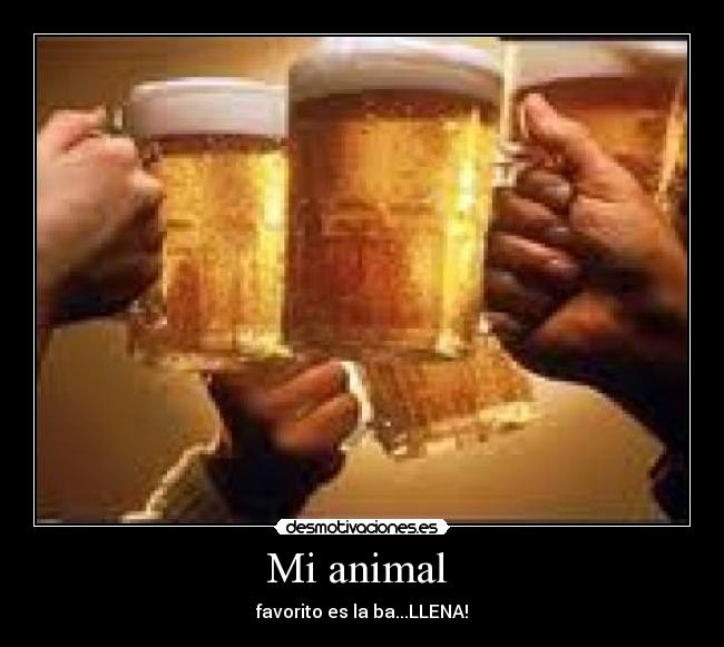 Mi animal - favorito es la ba...LLENA!