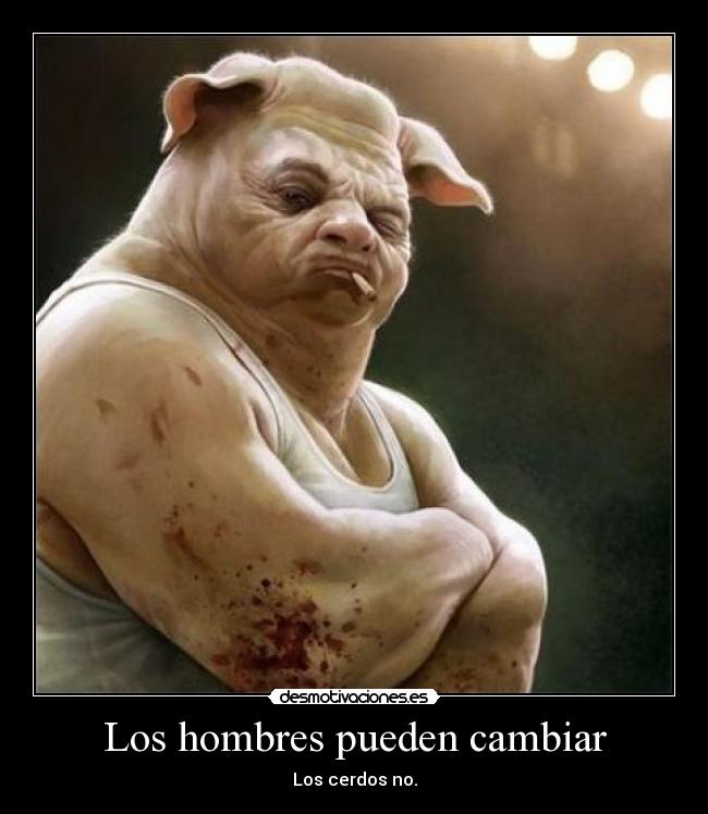 Los hombres pueden cambiar -