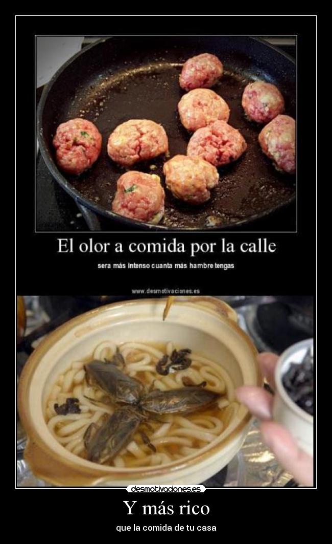 Y más rico - que la comida de tu casa