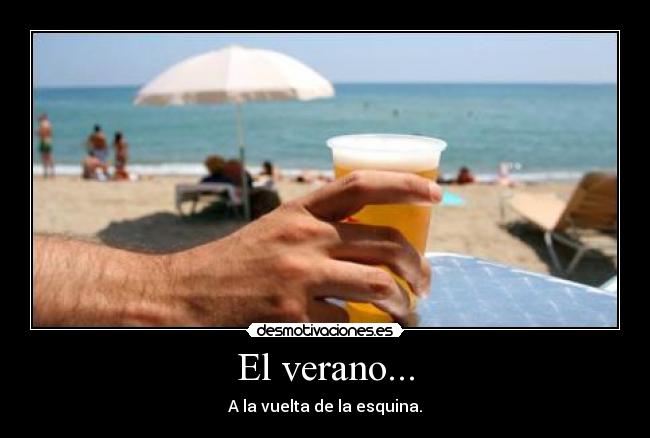 El verano... - A la vuelta de la esquina.