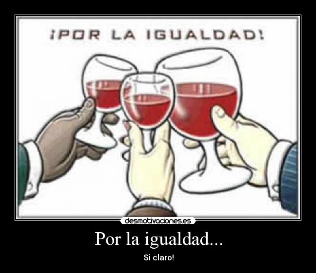 Por la igualdad... -