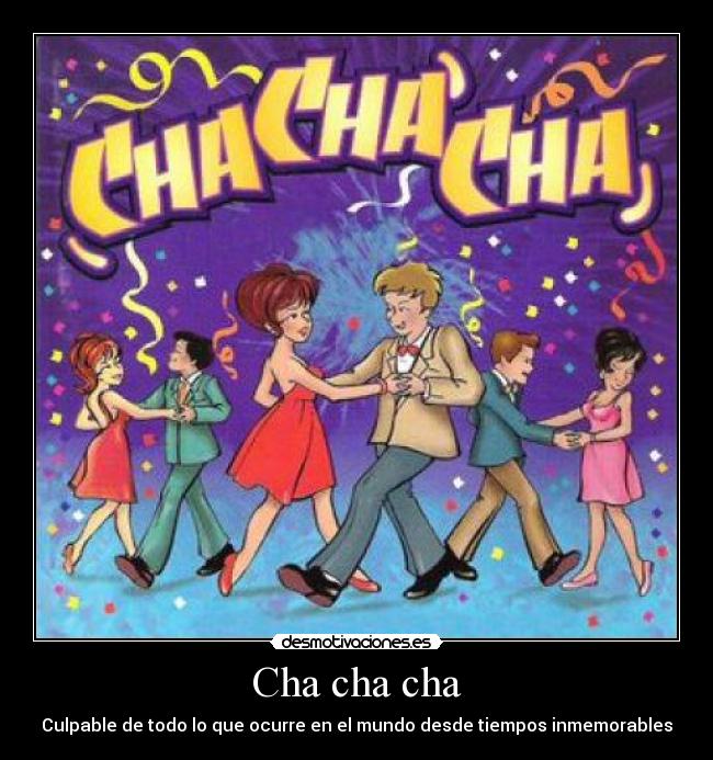 Cha cha cha Desmotivaciones