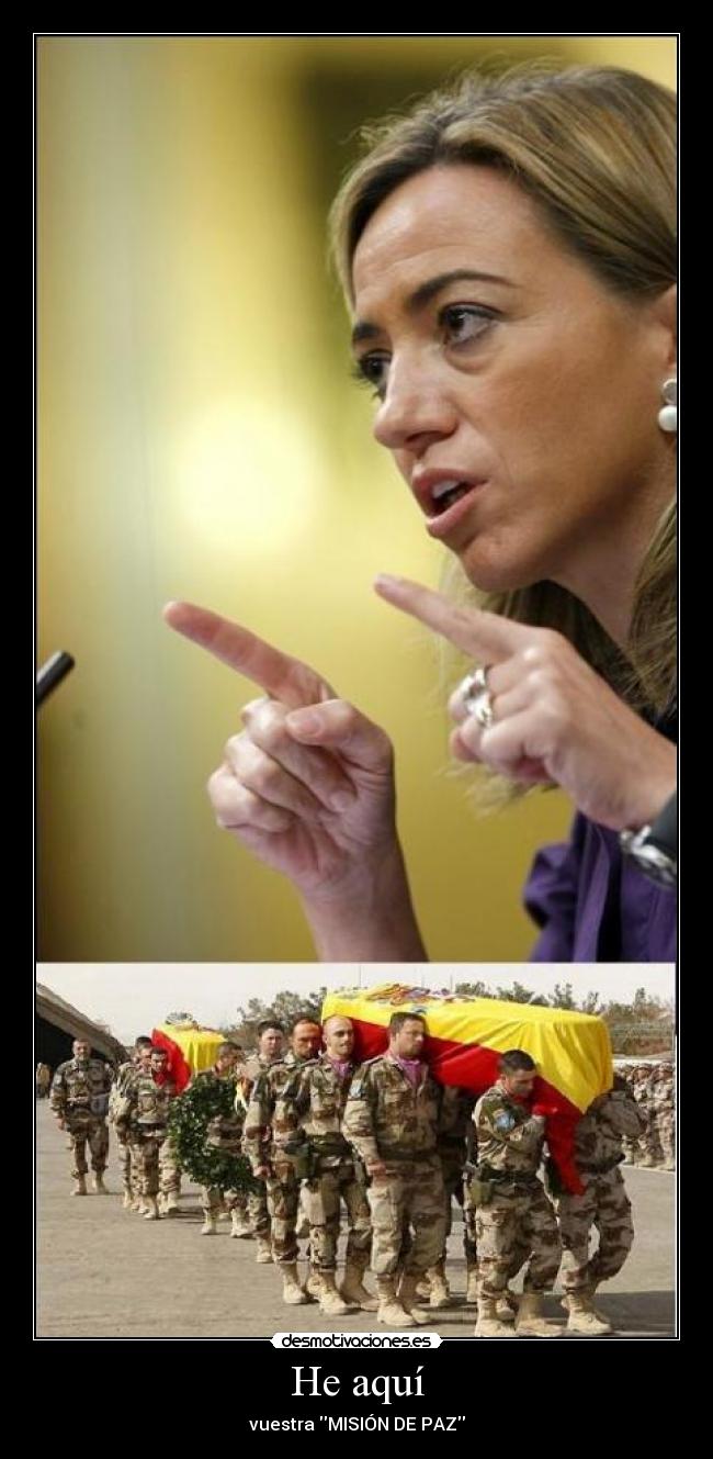 He aquí - vuestra MISIÓN DE PAZ