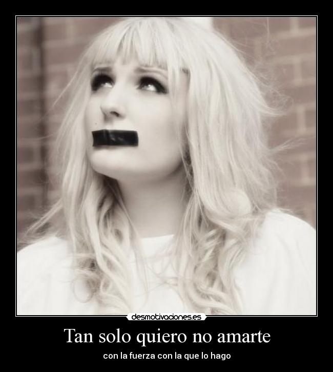 Tan solo quiero no amarte - 