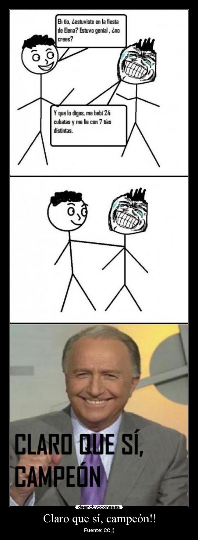 Claro que sí, campeón!! -