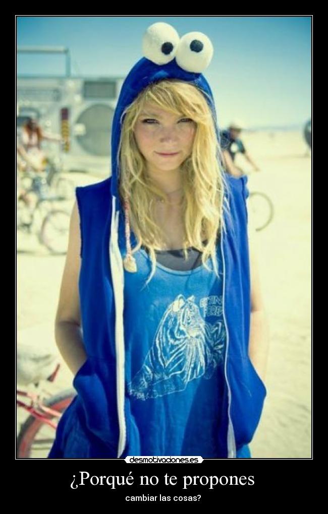 ¿Porqué no te propones -