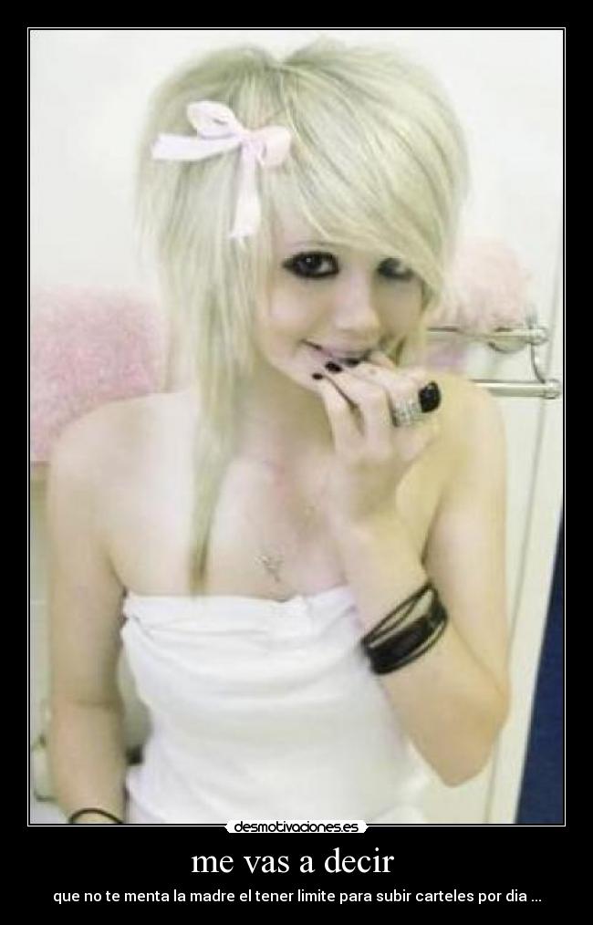 me vas a decir - que no te menta la madre el tener limite para subir carteles por dia ...