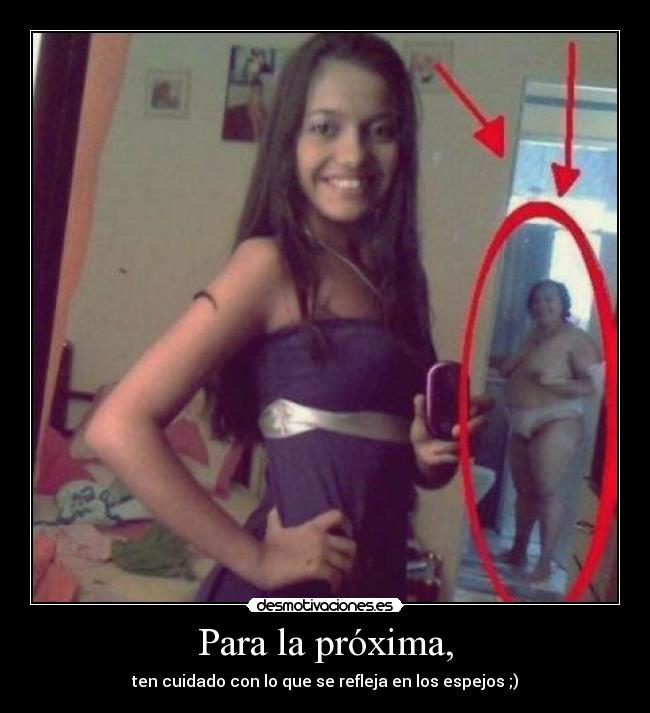 Para la próxima, - ten cuidado con lo que se refleja en los espejos ;)