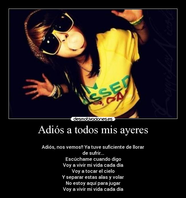 Adiós a todos mis ayeres -