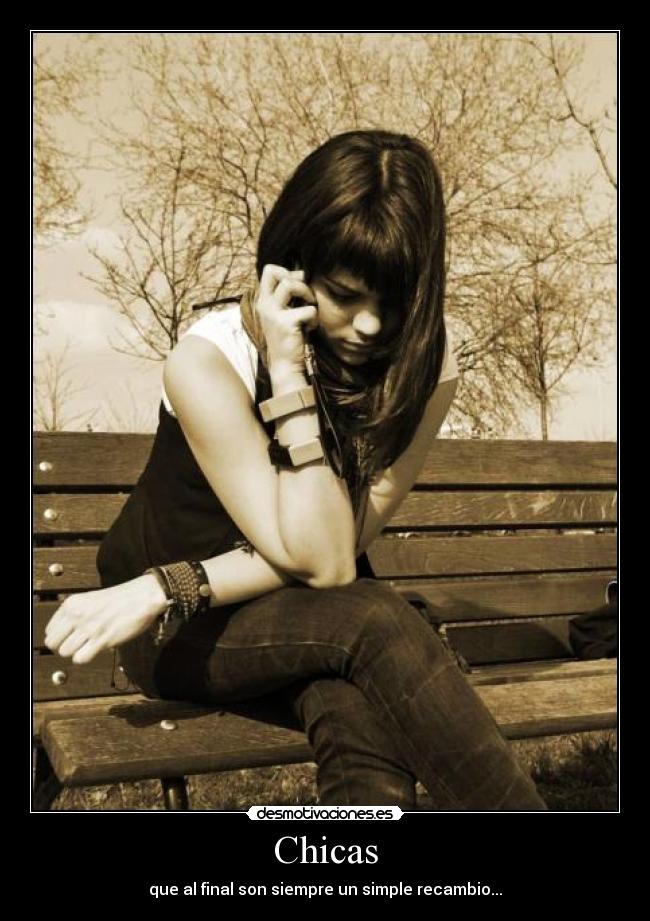 Chicas - que al final son siempre un simple recambio...