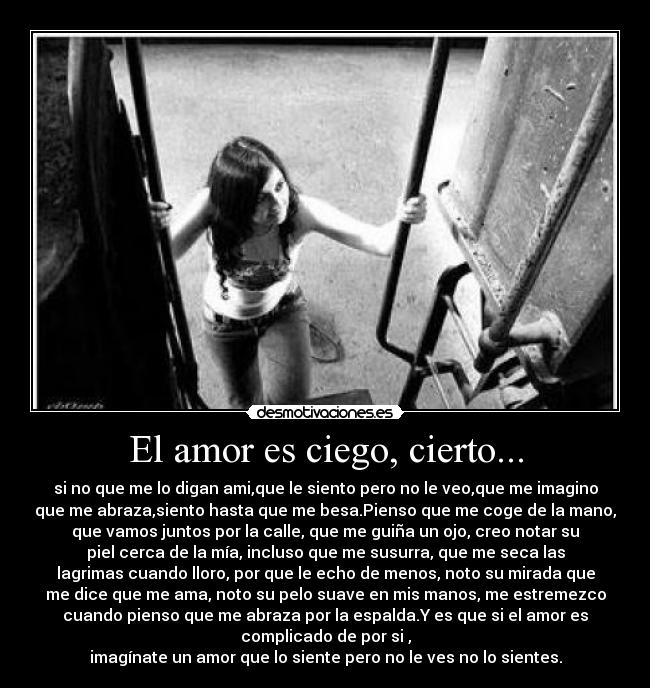 El amor es ciego, cierto... -