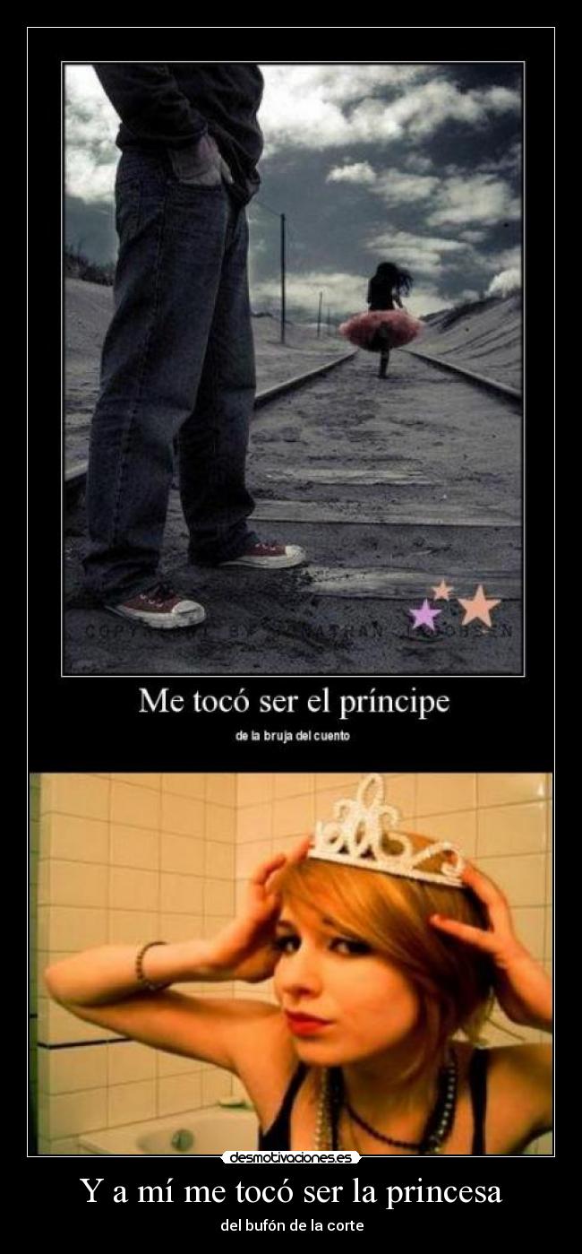 Y a mí me tocó ser la princesa -