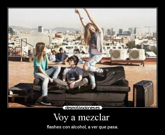 Voy a mezclar  - flashes con alcohol, a ver que pasa.