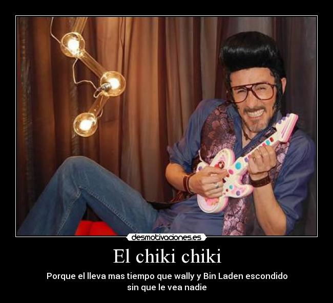 El chiki chiki -