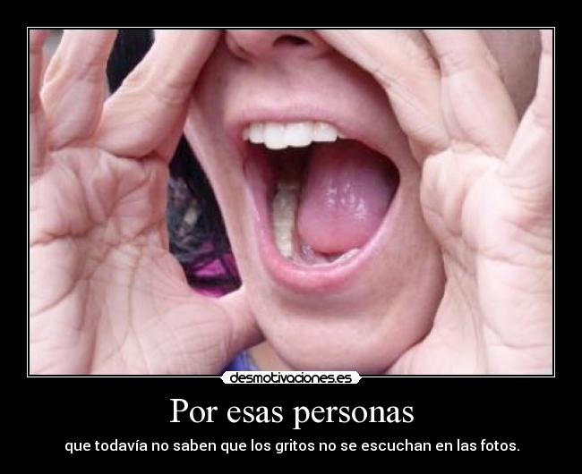 Por esas personas -