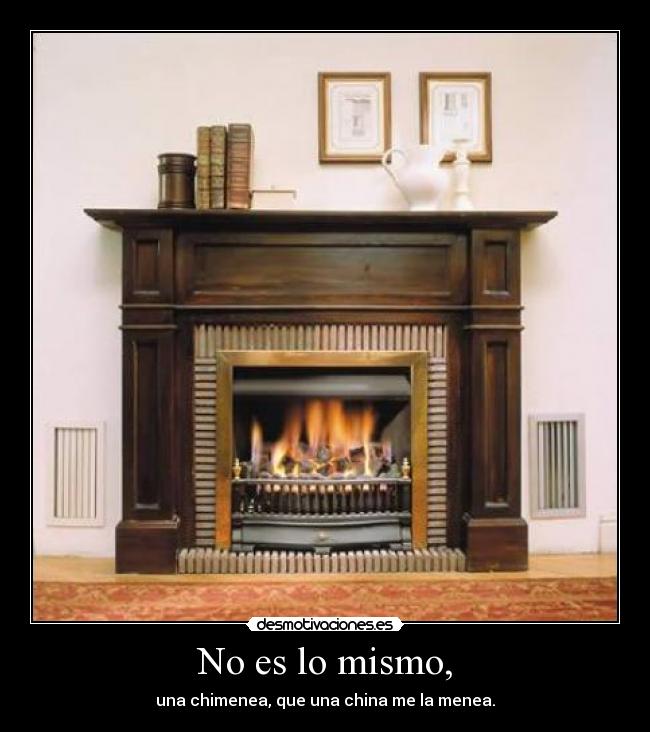 No es lo mismo, -