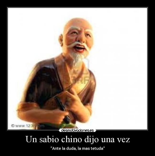 Un sabio chino dijo una vez - Ante la duda, la mas tetuda