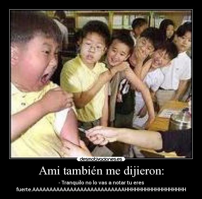 Ami también me dijieron: -