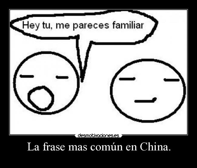 La frase mas común en China. -