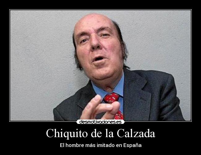 Chiquito de la Calzada -