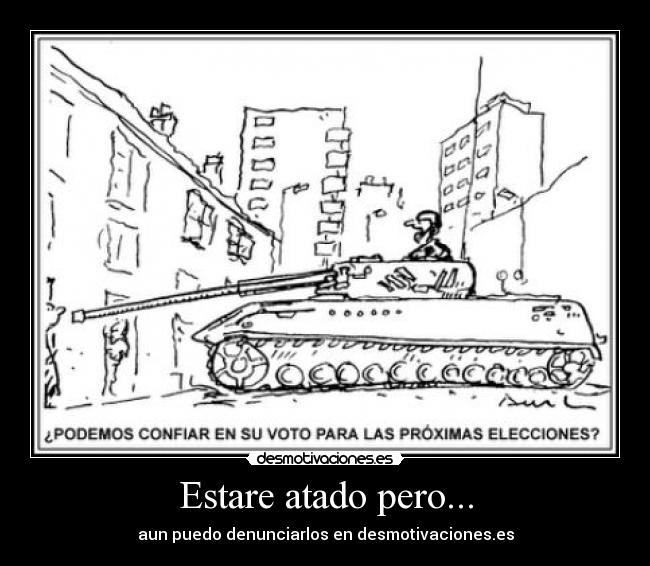 Estare atado pero... - aun puedo denunciarlos en desmotivaciones.es