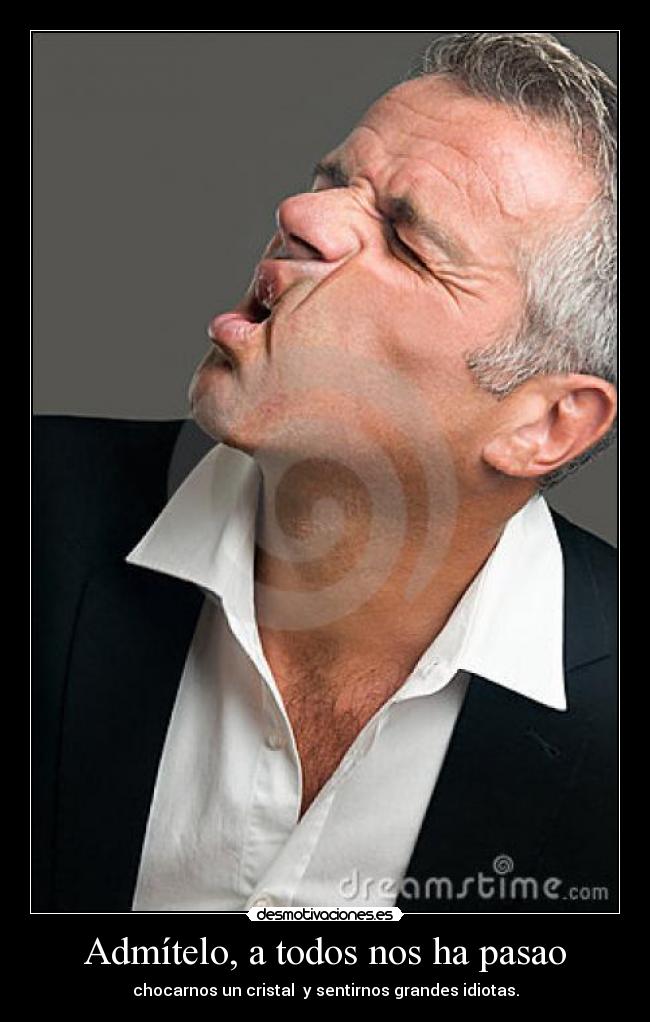 Admítelo, a todos nos ha pasao - 
