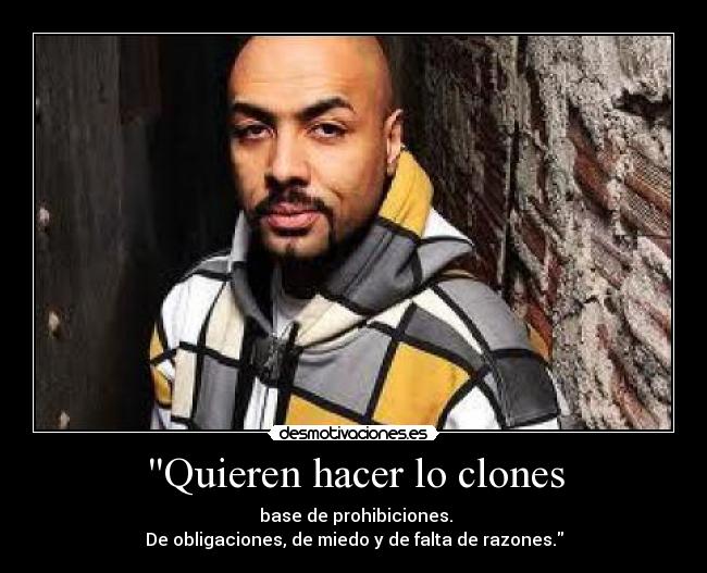 Quieren hacer lo clones - 