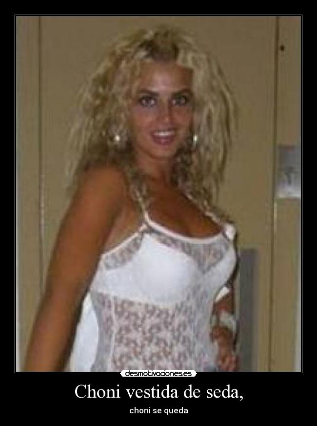 Choni vestida de seda, - choni se queda