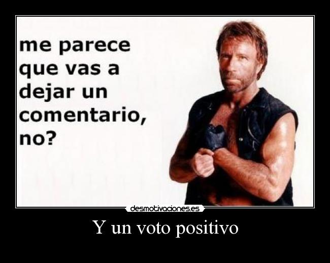 Y un voto positivo -